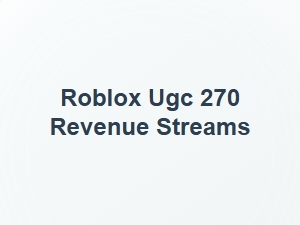 Roblox Ugc 270 Monetization Strategies