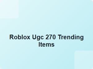 Roblox Ugc 270 Trending Items List