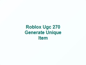 Roblox Ugc 270 Generate Unique Item